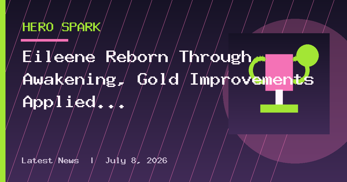 Eileene Reborn Through Awakening, Gold Improvements Applied