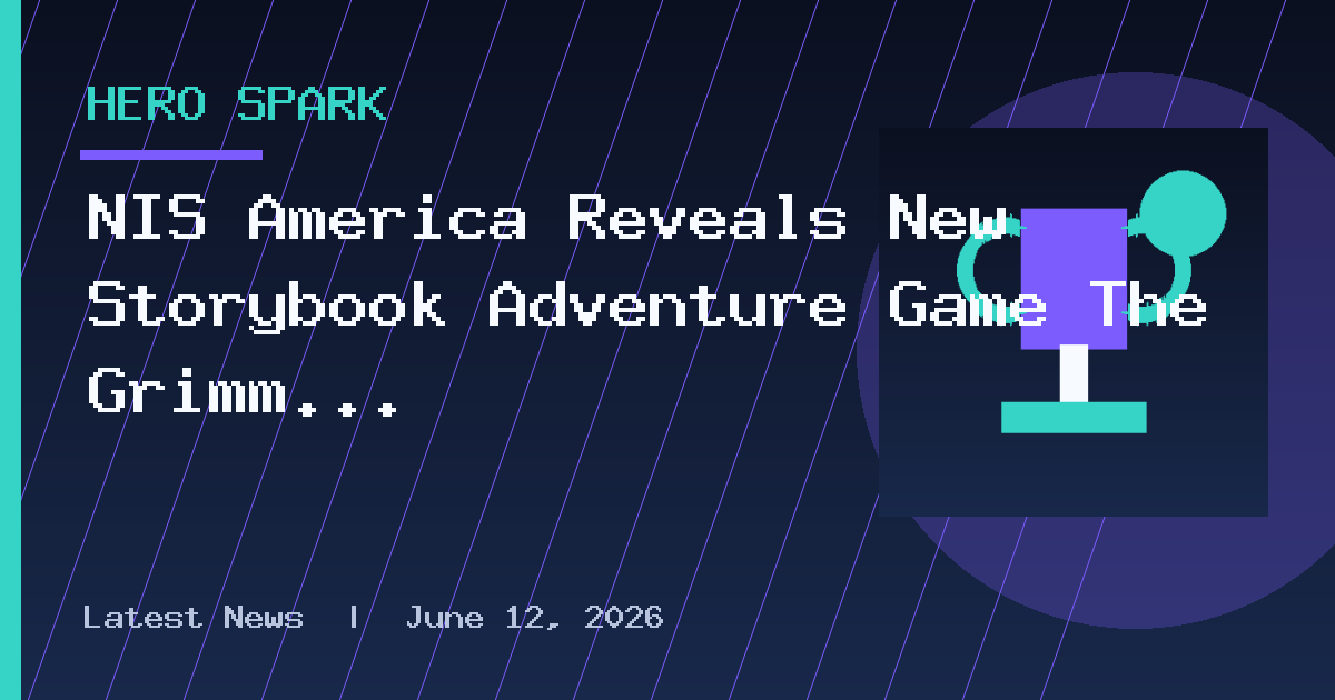 NIS America Reveals New Storybook Adventure Game The Grimm Reapress