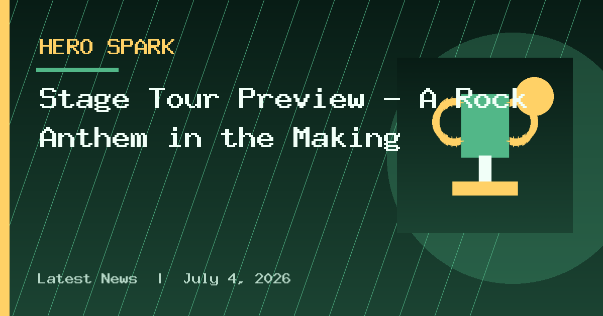 Stage Tour Preview – A Rock Anthem in the Making