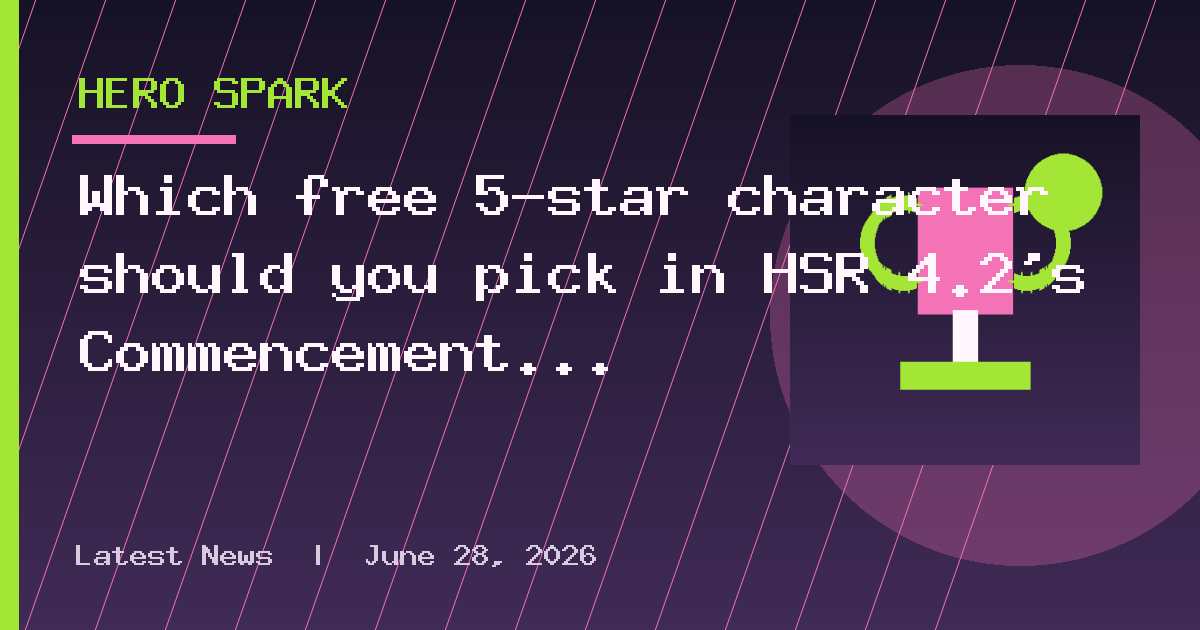 Which free 5-star character should you pick in HSR 4.2's Commencement Reception?